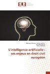 L'intelligence artificielle : ses enjeux en droit civil européen