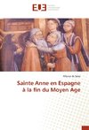 Sainte Anne en Espagne à la fin du Moyen Age