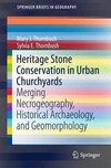 Thornbush, M: Heritage Stone Conservation in Urban Churchyar