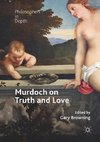Murdoch on Truth and Love