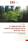 La régénération des espèces abondantes de la forêt de l'Ituri