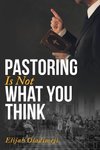 Pastoring is Not What You Think
