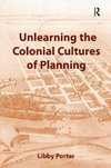 Unlearning the Colonial Cultures of Planning