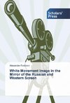 White Movement Image in the Mirror of the Russian and Western Screen