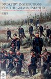 THE MUSKETRY INSTRUCTIONS FOR THE GERMAN INFANTRY 1887