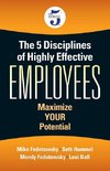 The 5 Disciplines of Highly Effective Employees