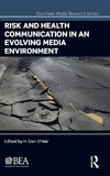 Risk and Health Communication in an Evolving Media Environment