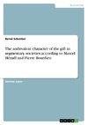 The ambivalent character of the gift in segmentary societies according to Marcel Hénaff and Pierre Bourdieu