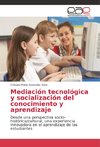 Mediación tecnológica y socialización del conocimiento y aprendizaje