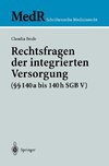 Rechtsfragen der integrierten Versorgung (§§ 140a bis 140h SGB V)