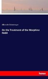 On the Treatment of the Morphine Habit