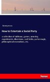 How to Entertain a Social Party