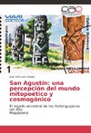 San Agustín: una percepción del mundo mitopoético y cosmogónico