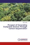 Prospect of Generating EcoSystem Services Through Carbon Sequestration
