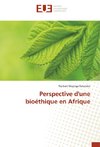 Perspective d'une bioéthique en Afrique