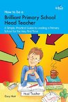 How to be a Brilliant Primary School Head Teacher