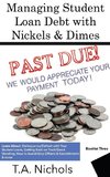Managing Student Loan Debt  with Nickels & Dimes Book 3