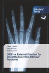 ORIF vs External Fixation for Distal Radius Intra Articular Fractures