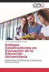 Enfoque Constructivista en Evaluación de la Educación Universitaria