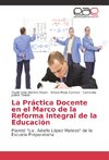 La Práctica Docente en el Marco de la Reforma Integral de la Educación