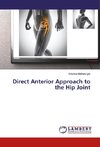 Direct Anterior Approach to the Hip Joint