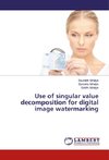 Use of singular value decomposition for digital image watermarking