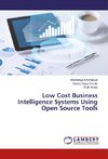 Low Cost Business Intelligence Systems Using Open Source Tools