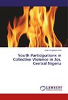 Youth Participations in Collective Violence in Jos, Central Nigeria