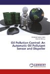 Oil Pollution Control: An Automatic Oil Pollutant Sensor and Dispeller