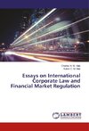 Essays on International Corporate Law and Financial Market Regulation
