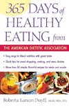 365 Days of Healthy Eating from the American Dietetic Association
