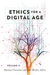 Ethics for a Digital Age, Vol. II