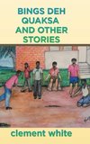 Bings deh Quaksa and Other Stories
