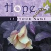 Hope Is Your Name