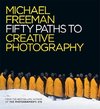 50 Paths to Creative Photography