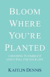 Bloom Where You'Re Planted