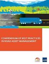 Compendium of Best Practices in Road Asset Management