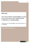 The United Nations Human Rights Council as the Successor to the United Nations Commission on Human Rights