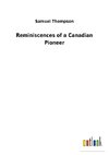 Reminiscences of a Canadian Pioneer