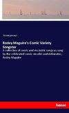 Rodey Maguire's Comic Variety Songster
