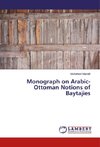 Monograph on Arabic-Ottoman Notions of Baytajies