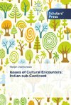 Issues of Cultural Encounters: Indian Sub-Continent