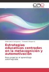 Estrategias educativas centradas en la metacognición y automotivación