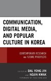 Communication, Digital Media, and Popular Culture in Korea