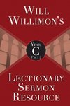 Will Willimon's Lectionary Sermon Resource, Year C Part 2