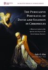 The Persuasive Portrayal of David and Solomon in Chronicles