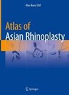 Suh, M: Atlas of Asian Rhinoplasty