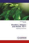 Bioethics, Religion and Health. Vol 1