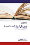 Evaluation of Crude Oil and Some Products