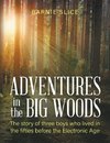 Adventures in the Big Woods